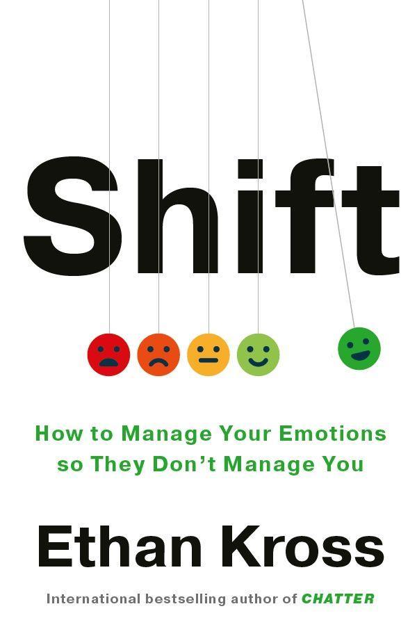 Cover: 9781785044601 | Shift | How to Manage Your Emotions so They Don't Manage You | Kross