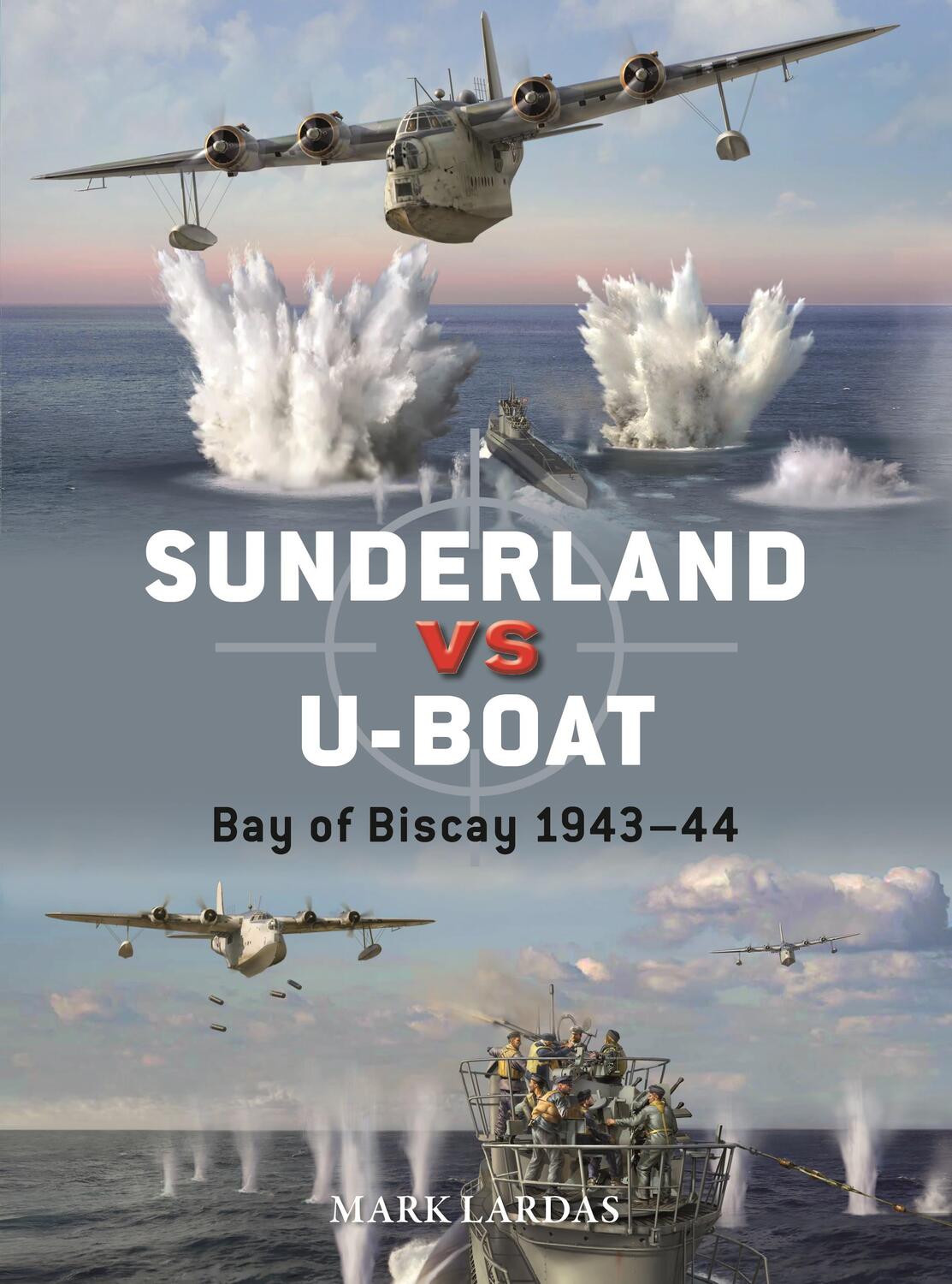 Cover: 9781472854810 | Sunderland vs U-boat | Bay of Biscay 1943-44 | Mark Lardas | Buch