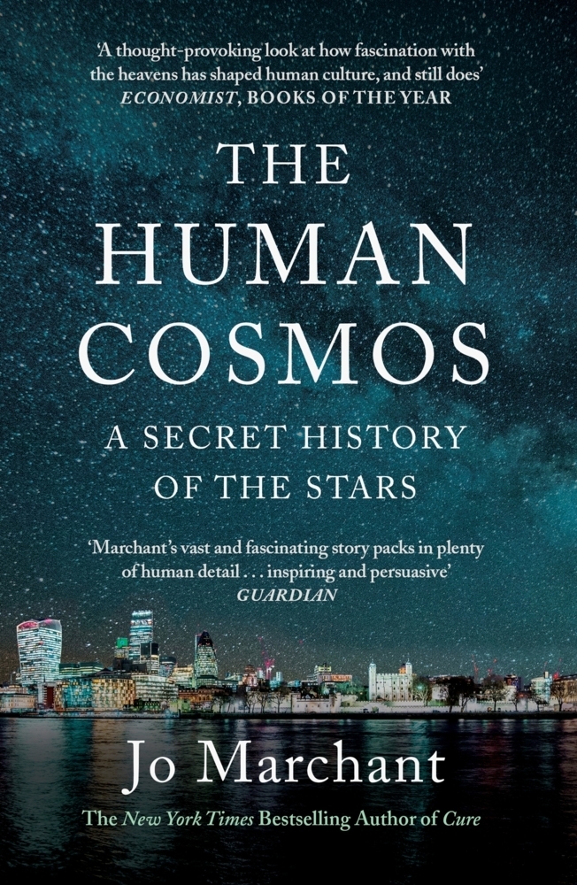 Cover: 9781786894045 | The Human Cosmos | A Secret History of the Stars | Jo Marchant | Buch