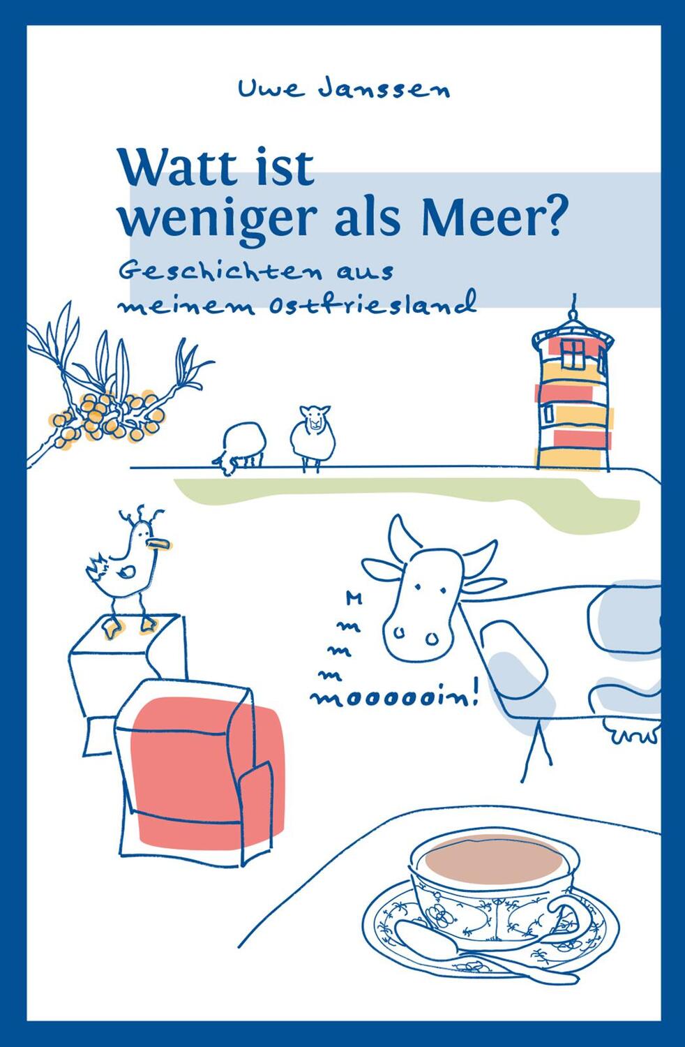 Cover: 9783945497173 | Watt ist weniger als Meer? | Geschichten aus meinem Ostfriesland