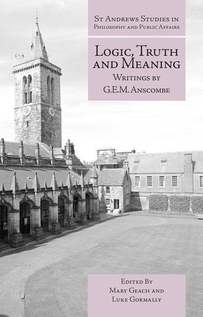 Cover: 9781845408800 | Logic, Truth and Meaning | Writings of G.E.M. Anscombe | Taschenbuch