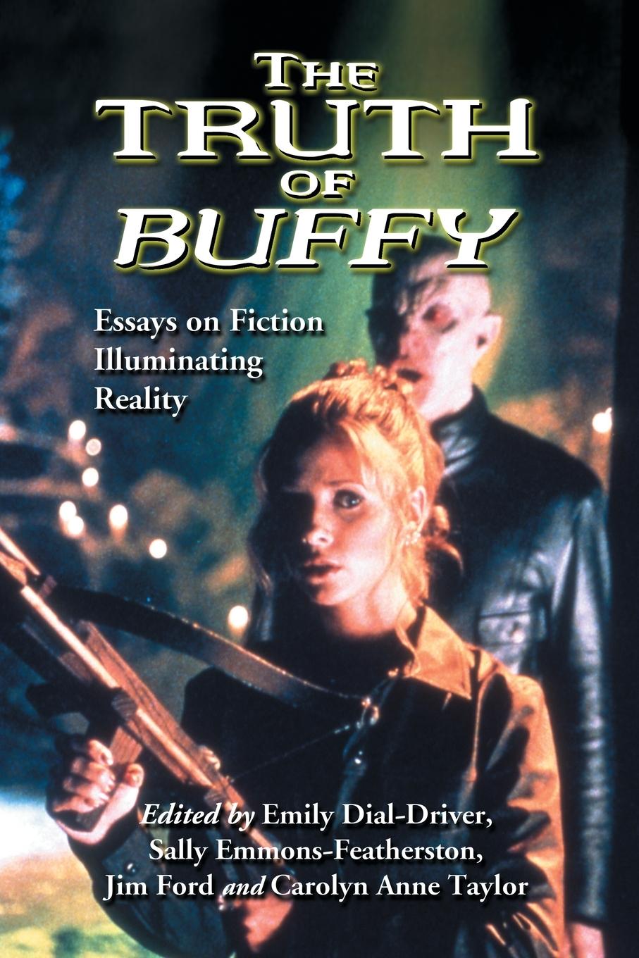 Cover: 9780786437993 | The Truth of Buffy | Essays on Fiction Illuminating Reality | Buch