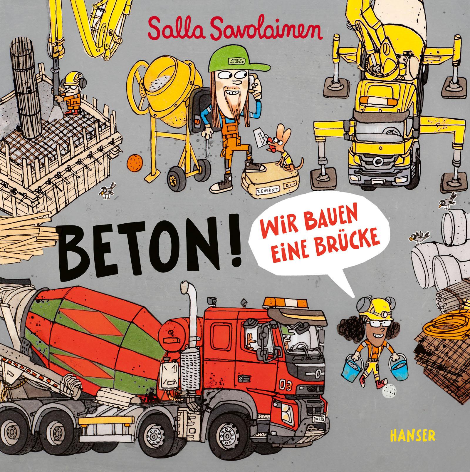 Cover: 9783446282650 | Beton! | Wir bauen eine Brücke | Salla Savolainen | Buch | 40 S.