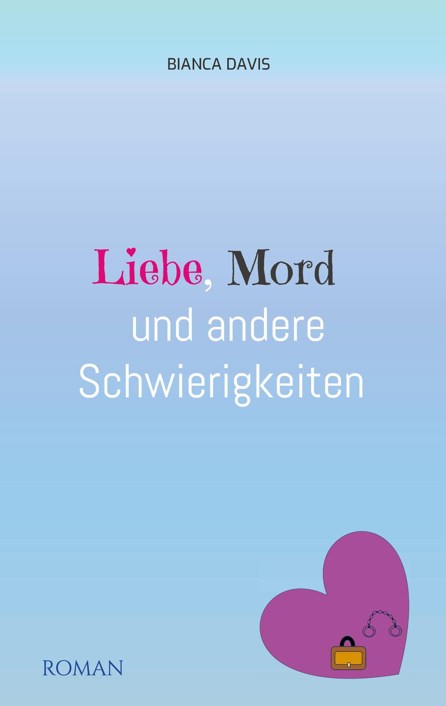 Cover: 9783769317176 | Liebe, Mord und andere Schwierigkeiten | Bianca Davis | Taschenbuch