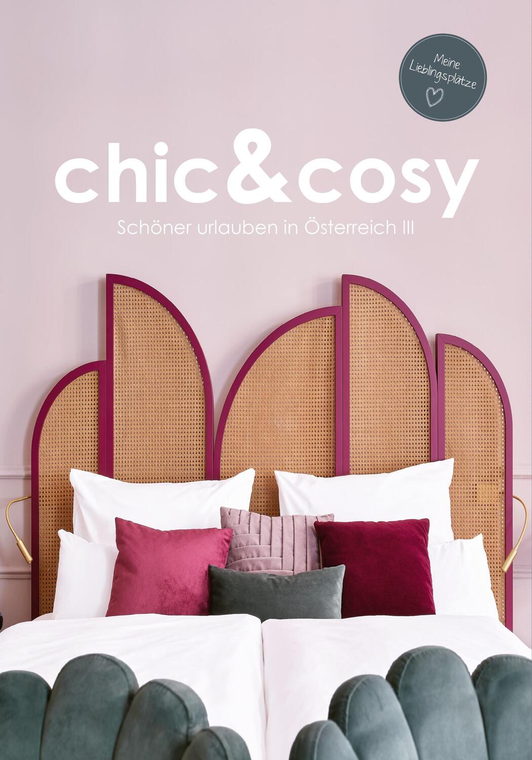 Cover: 9783985956685 | chic&amp;cosy - Schöner urlauben in Österreich III | Meine Lieblingsplätze