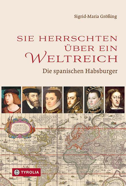 Cover: 9783702240493 | Sie herrschten über ein Weltreich | Die spanischen Habsburger | Buch