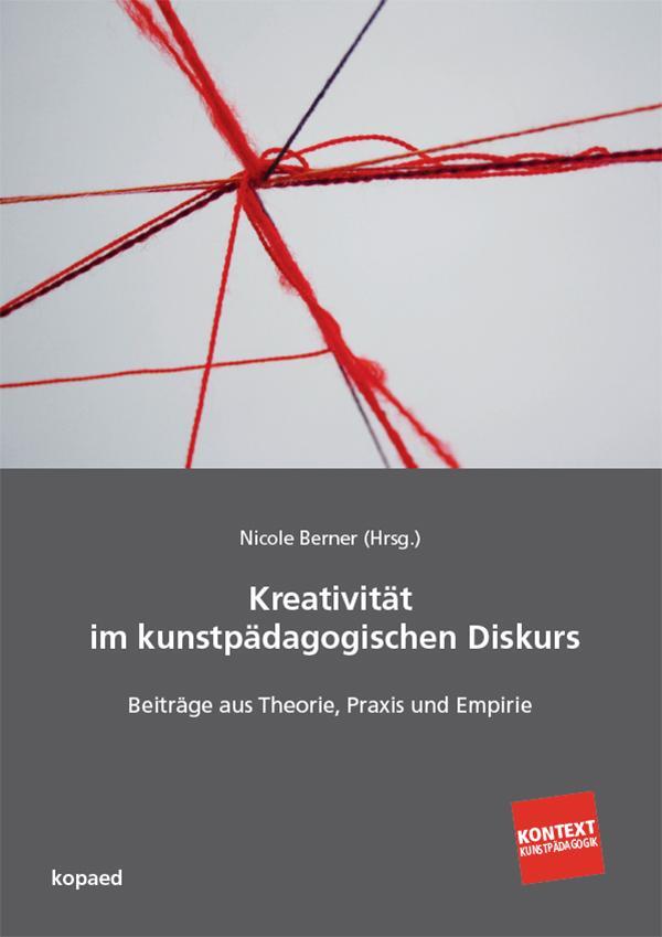 Cover: 9783867361477 | Kreativität im aktuellen kunstpädagogischen Diskurs | Nicole Berner