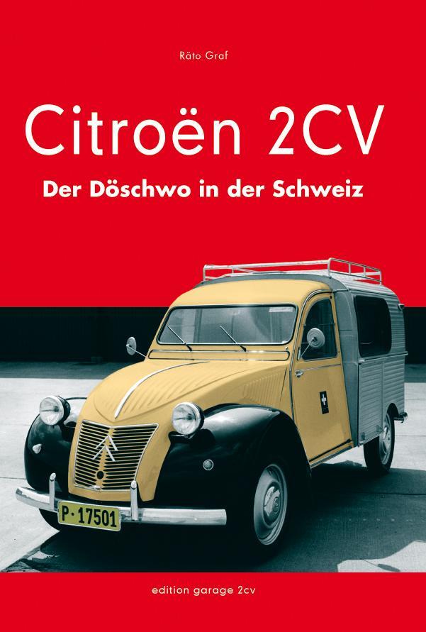Cover: 9783980908245 | Citroën 2CV | Der Döschwo in der Schweiz | Räto Graf | Buch | Deutsch