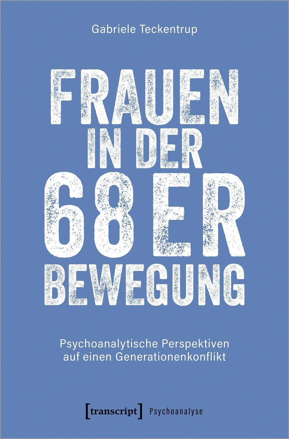 Cover: 9783837668100 | Frauen in der 68er Bewegung | Gabriele Teckentrup | Taschenbuch | 2023