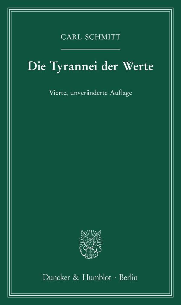 Cover: 9783428159802 | Die Tyrannei der Werte. | Carl Schmitt | Taschenbuch | 91 S. | Deutsch