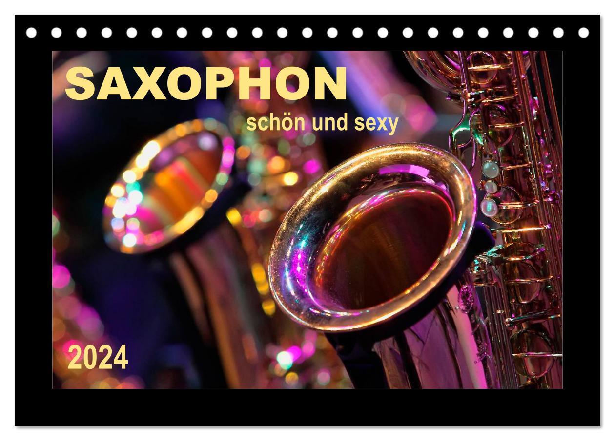 Cover: 9783675763494 | Saxophon - schön und sexy (Tischkalender 2024 DIN A5 quer),...