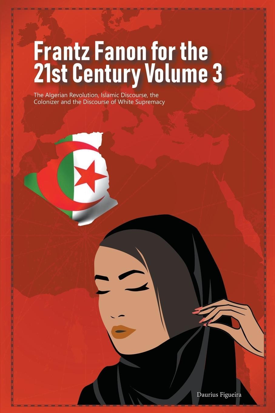 Cover: 9789769678750 | Frantz Fanon for the 21st Century Volume 3 The Algerian Revolution,...