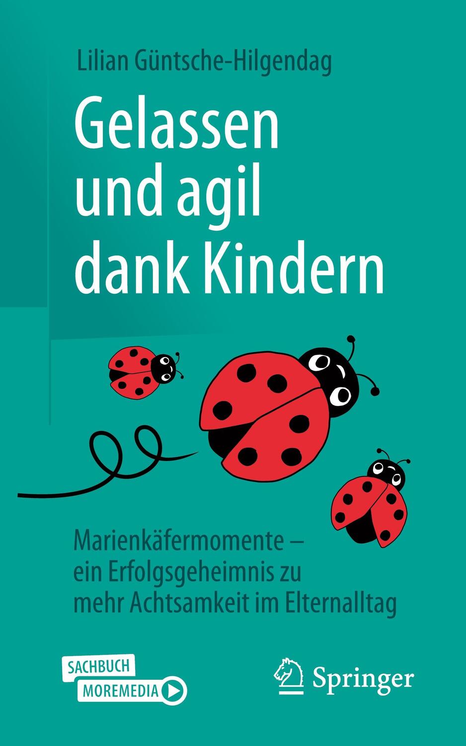 Cover: 9783658411091 | Gelassen und agil dank Kindern | Lilian Güntsche-Hilgendag | Buch