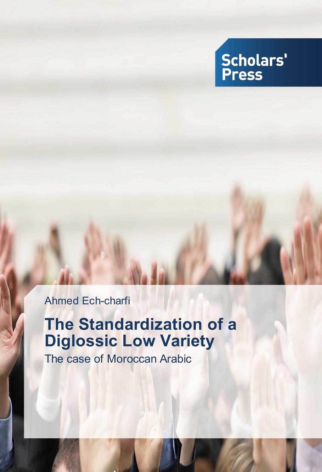 Cover: 9783639766189 | The Standardization of a Diglossic Low Variety | Ahmed Ech-charfi