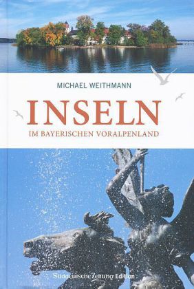 Cover: 9783866158603 | Inseln im Bayerischen Voralpenland | Michael Weithmann | Taschenbuch