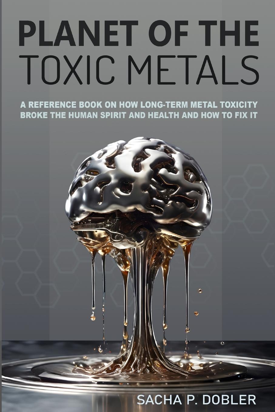 Cover: 9783033107595 | Planet of the Toxic Metals | Sacha P. Dobler | Taschenbuch | Paperback