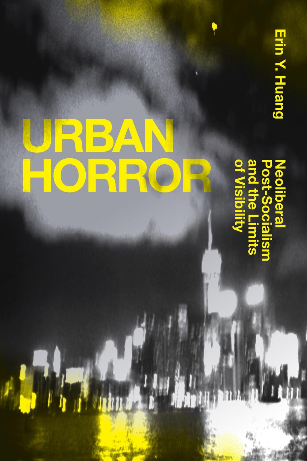 Cover: 9781478008095 | Urban Horror: Neoliberal Post-Socialism and the Limits of Visibility