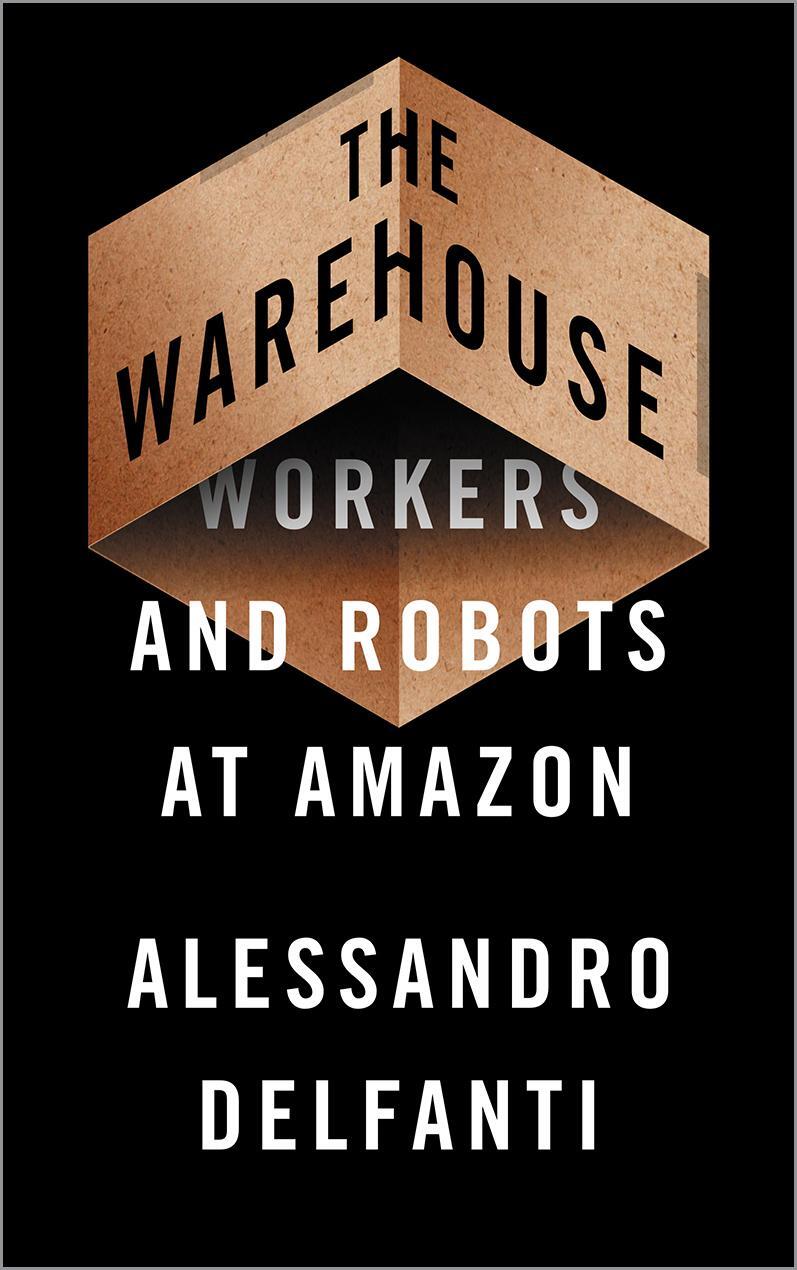 Cover: 9780745342177 | The Warehouse | Workers and Robots at Amazon | Alessandro Delfanti