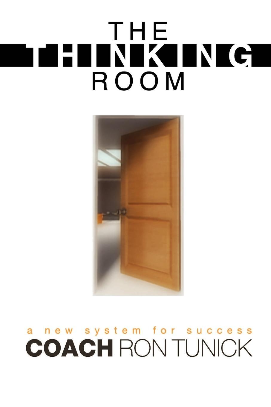 Cover: 9781435703254 | The Thinking Room | A New System for Success | Ron Tunick | Buch