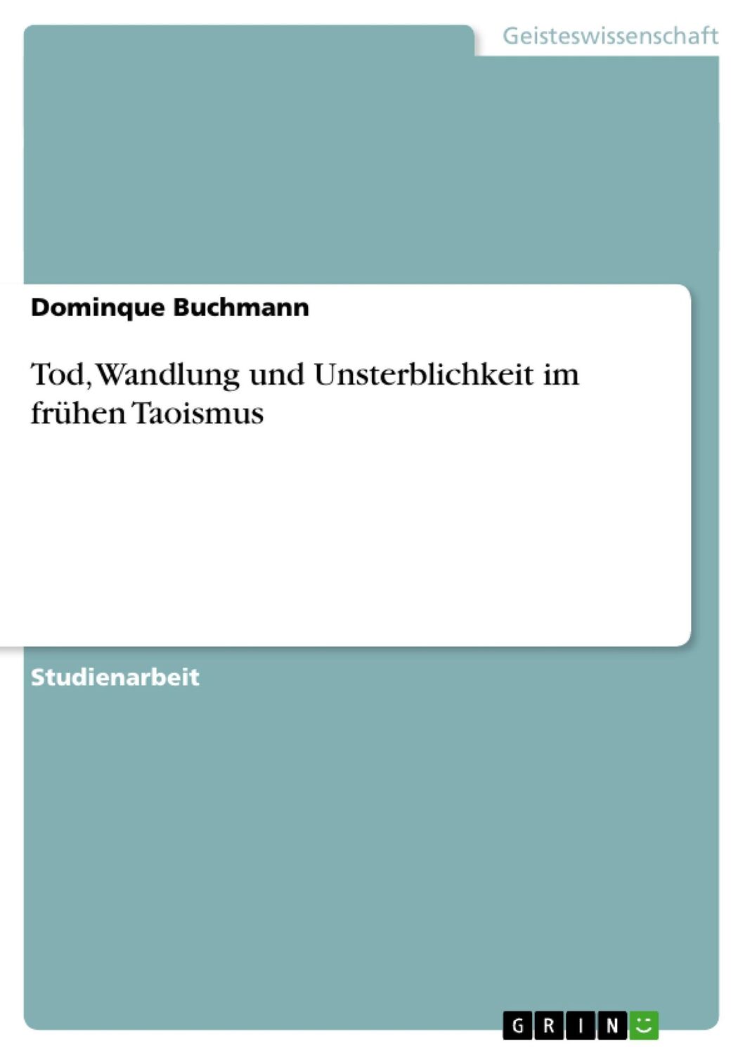 Cover: 9783638878548 | Tod, Wandlung und Unsterblichkeit im frühen Taoismus | Buchmann | Buch