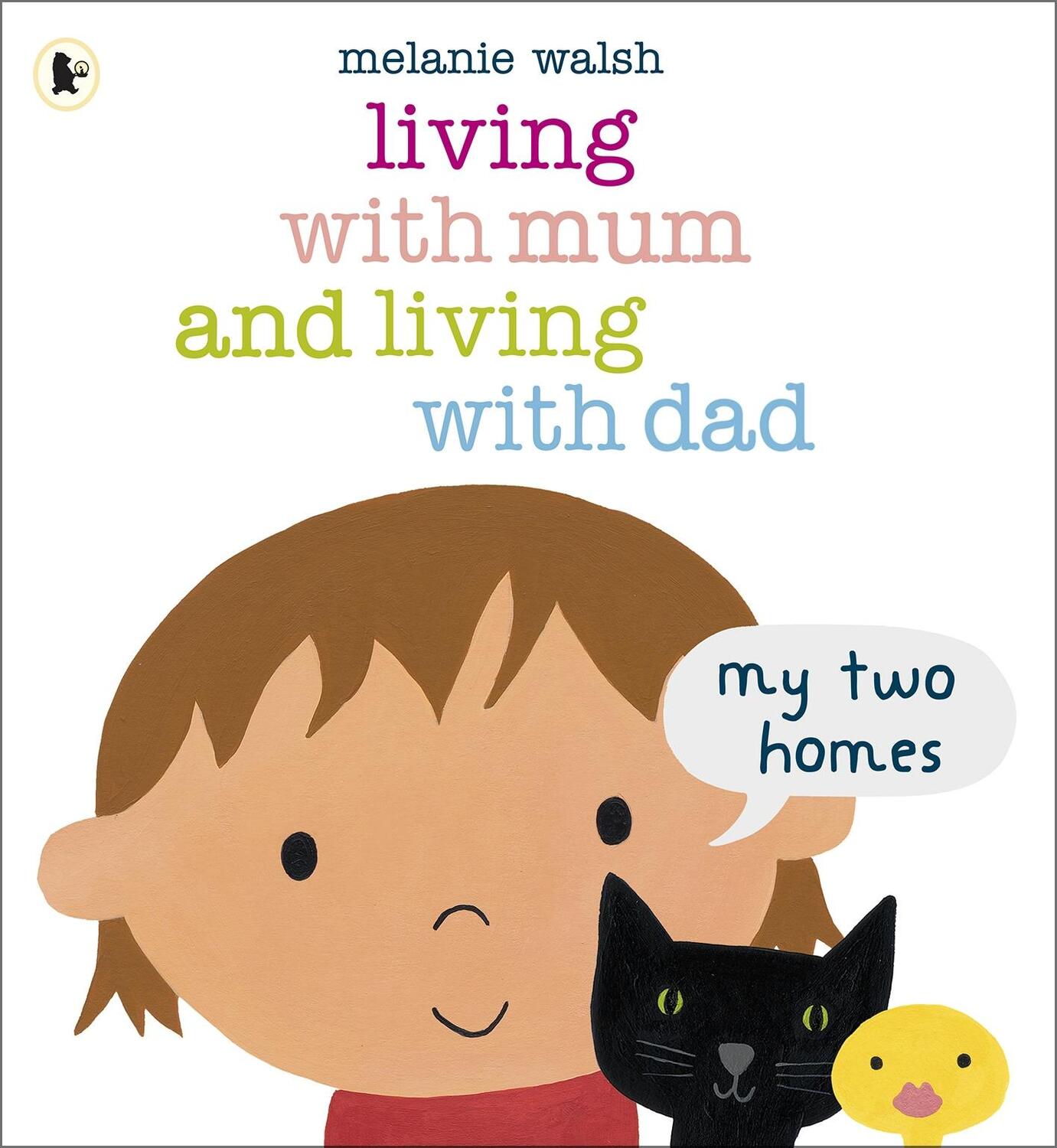 Cover: 9781406341768 | Living with Mum and Living with Dad: My Two Homes | Melanie Walsh