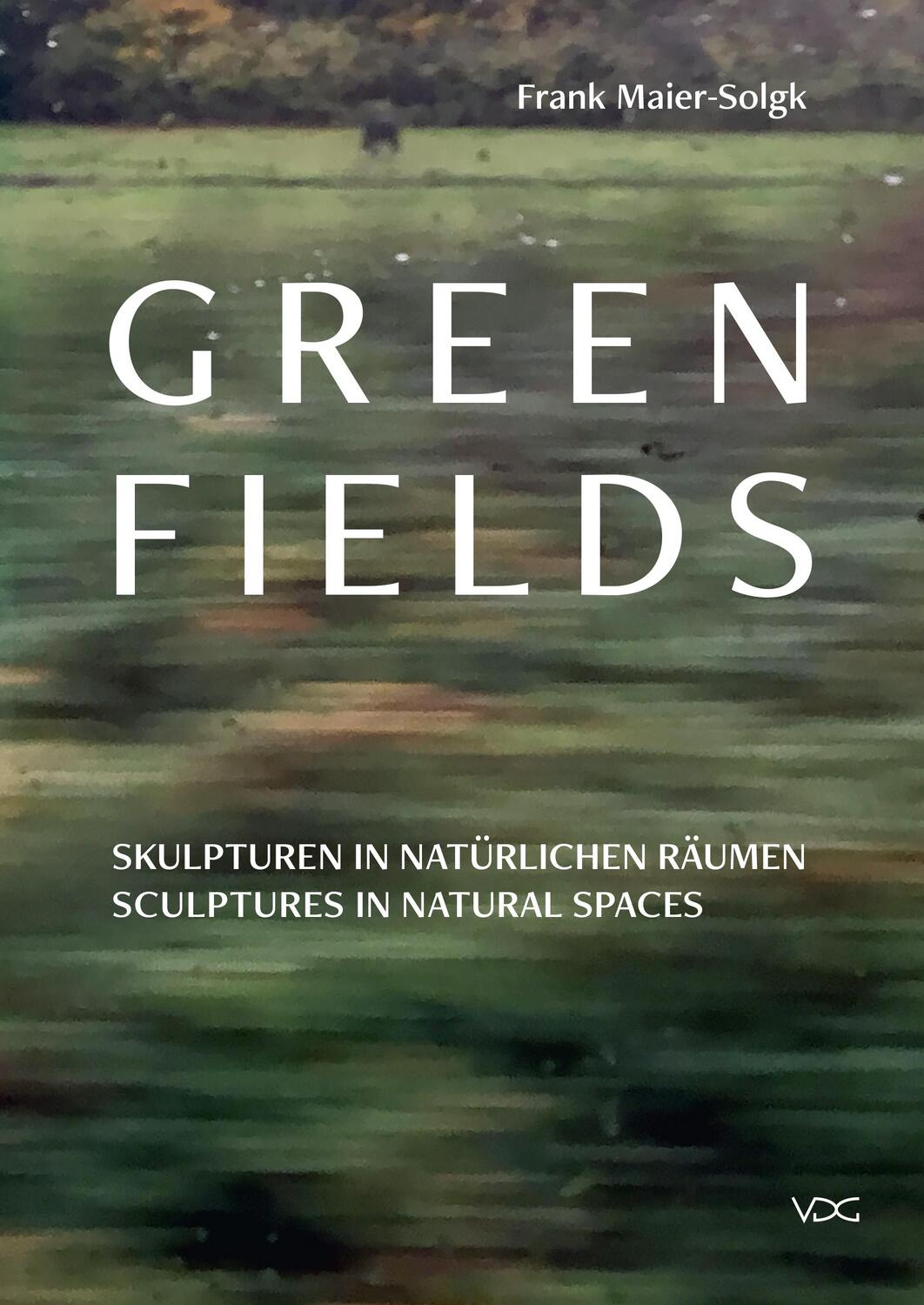 Cover: 9783897399754 | Green Fields | Frank Maier-Solgk | Taschenbuch | 320 S. | Deutsch