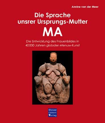 Cover: 9783939623601 | Die Sprache unsrer Ursprungs-Mutter MA | Annine van der Meer | Buch