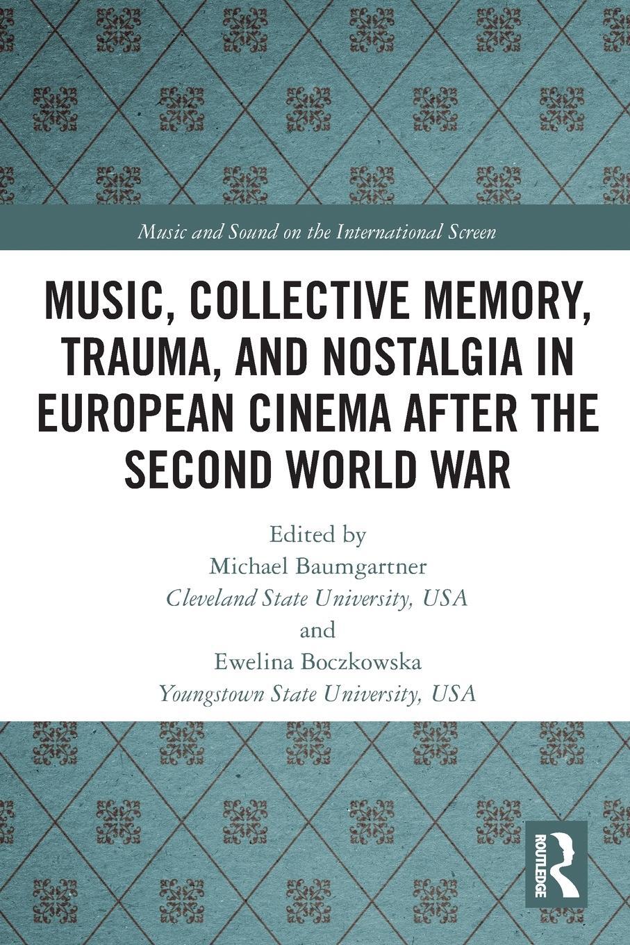 Cover: 9781032088990 | Music, Collective Memory, Trauma, and Nostalgia in European Cinema...