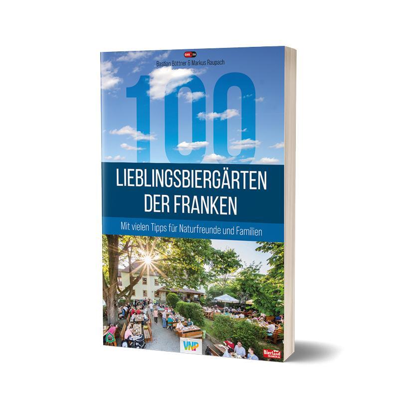 Cover: 9783931683641 | 100 Lieblingsbiergärten der Franken | Bastian Böttner (u. a.) | Buch