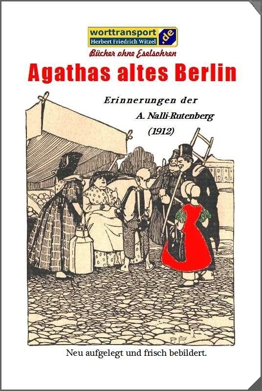 Cover: 9783944324876 | Agathas altes Berlin | Erinnerungen der A. Nalli-Rutenberg 1912 | Buch