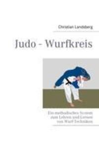 Cover: 9783842382299 | Judo - Wurfkreis | Christian Landsberg | Taschenbuch | Paperback