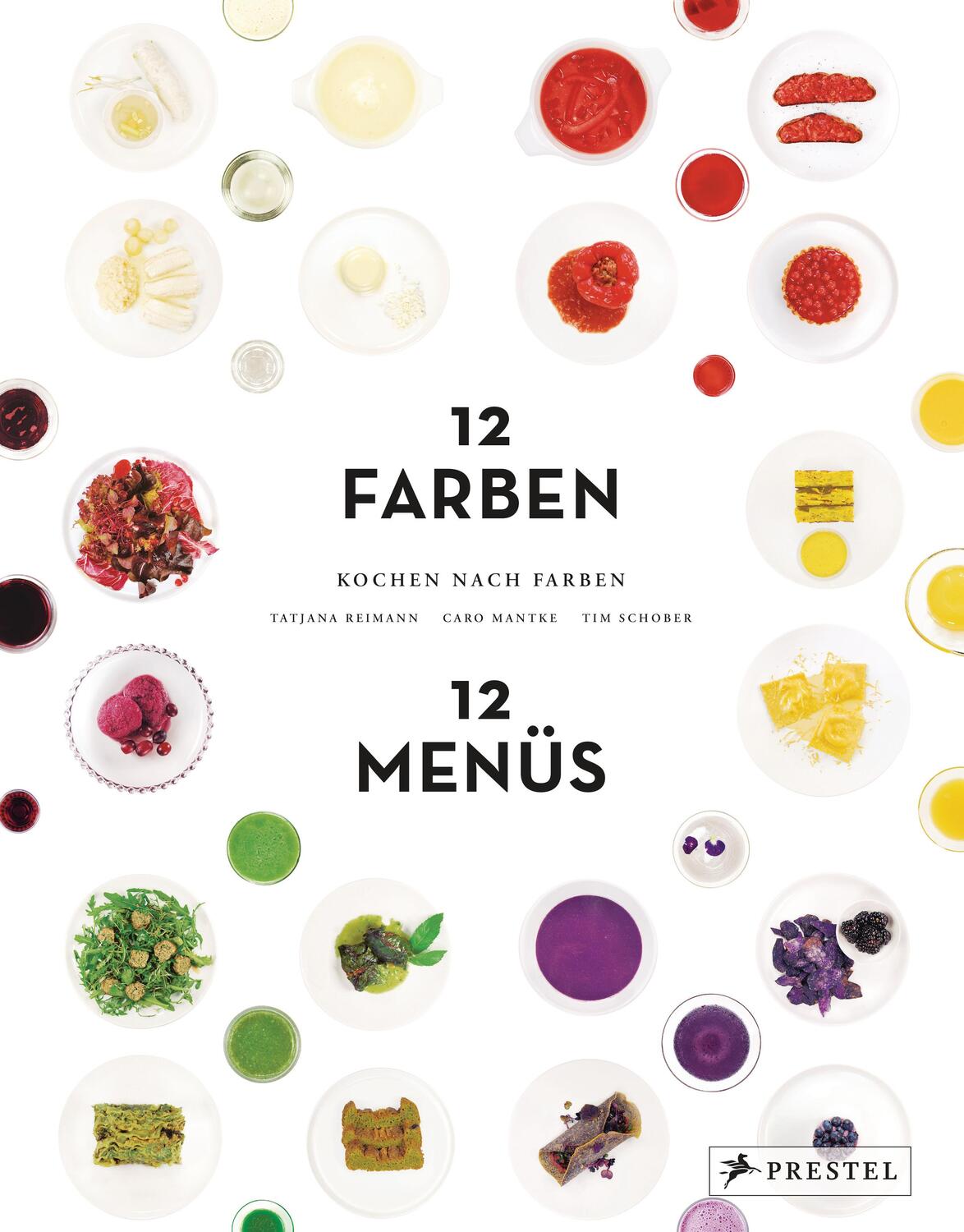 Cover: 9783791383583 | Kochen nach Farben. 12 Farben - 12 Menüs | Tatjana Reimann (u. a.)