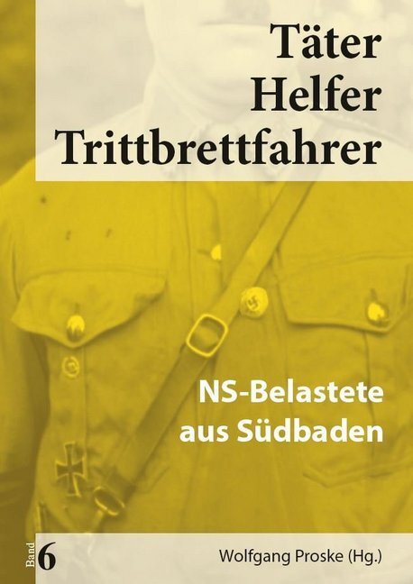 Cover: 9783945893067 | NS-Belastete aus Südbaden | Wolfgang Proske | Taschenbuch | 2017