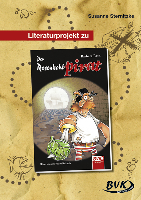 Cover: 9783867401814 | Literaturprojekt zu Der Rosenkohlpirat | 3.-4. Kl. | Sternitzke | 2010