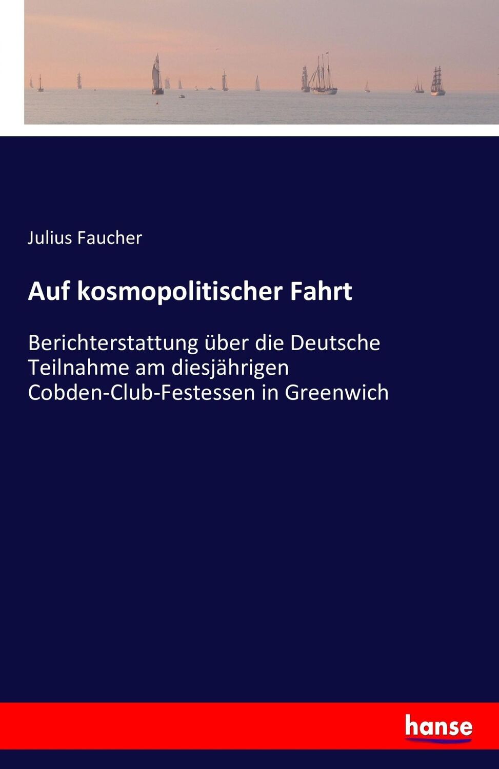 Cover: 9783741154324 | Auf kosmopolitischer Fahrt | Julius Faucher | Taschenbuch | Paperback