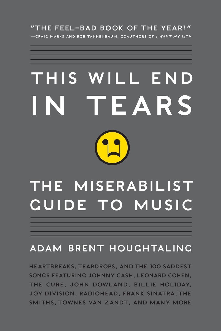 Cover: 9780061719677 | This Will End in Tears | The Miserabilist Guide to Music | Houghtaling