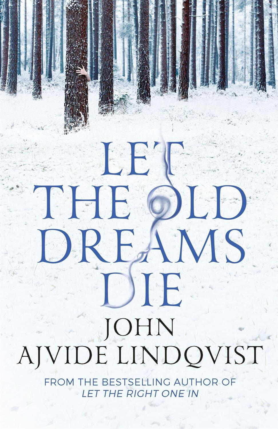 Cover: 9780857385512 | Let the Old Dreams Die | John Ajvide Lindqvist | Taschenbuch | 2013