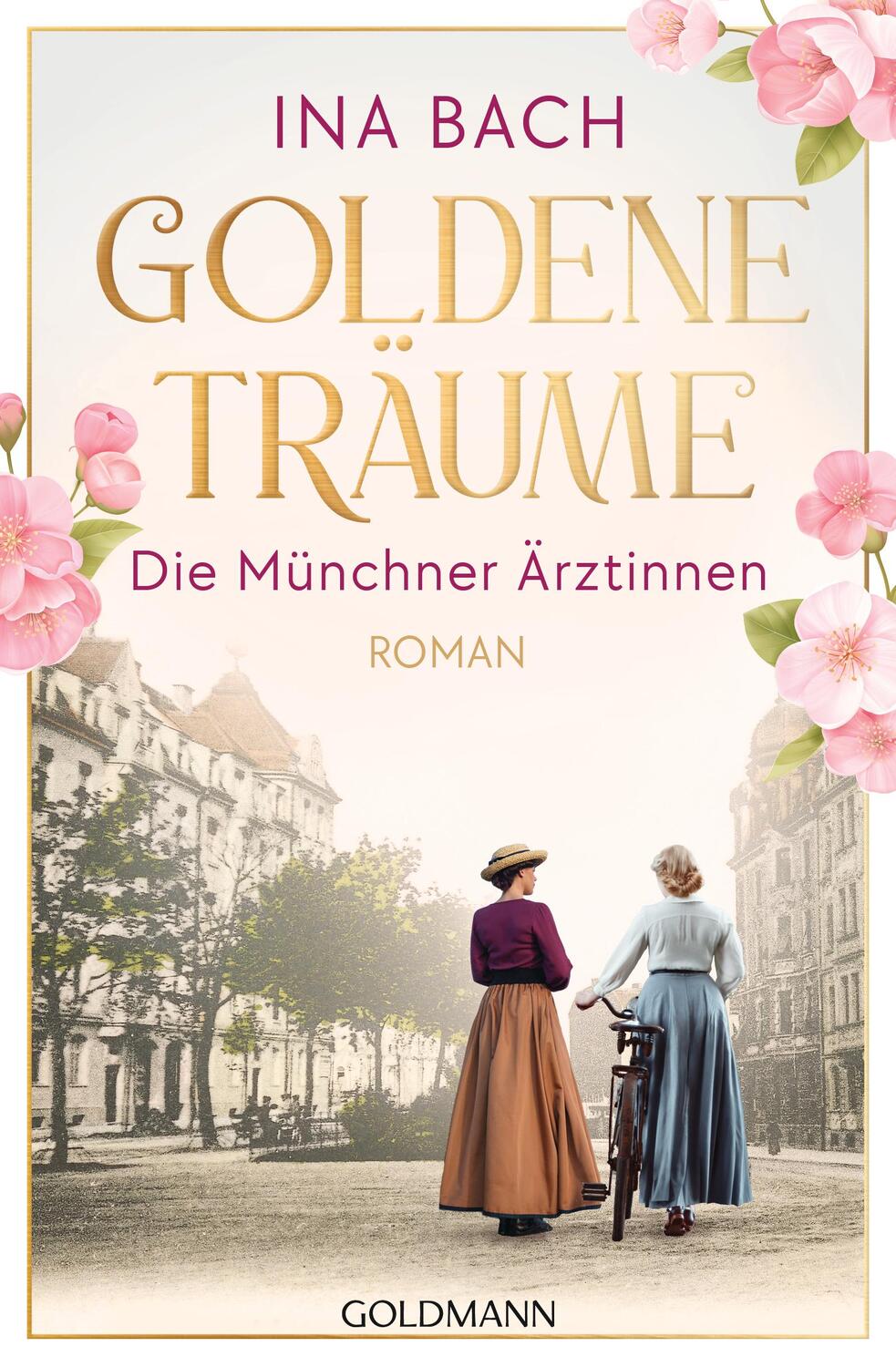 Cover: 9783442206759 | Goldene Träume. Die Münchner Ärztinnen | Ina Bach | Taschenbuch | 2024