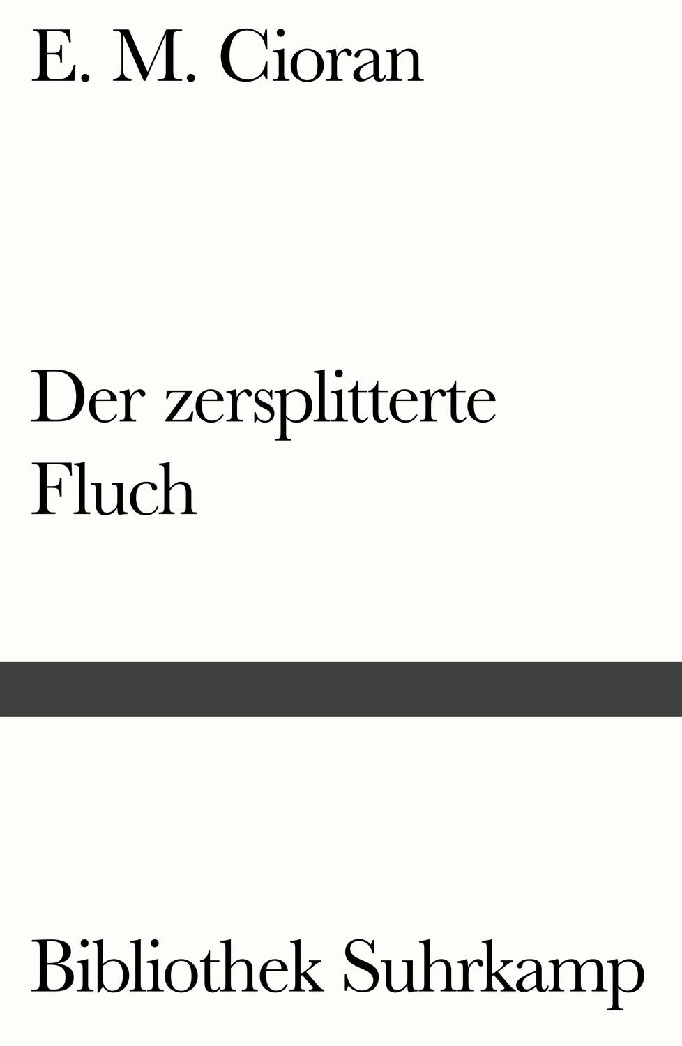 Cover: 9783518241615 | Der zersplitterte Fluch | Aphorismen | E. M. Cioran | Taschenbuch