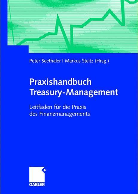 Cover: 9783834902238 | Praxishandbuch Treasury-Management | Markus Steitz (u. a.) | Buch