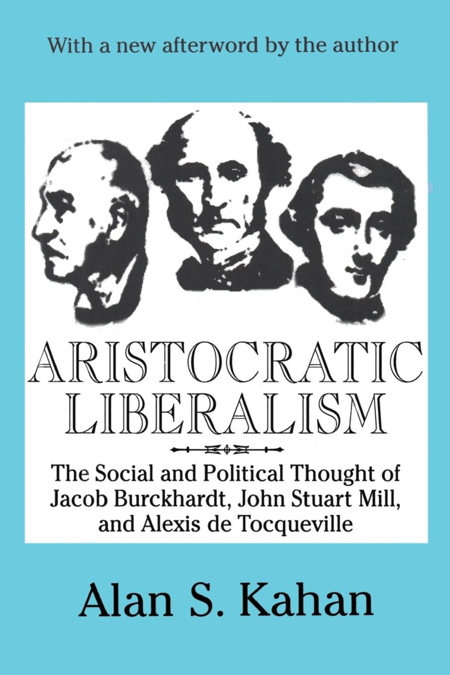 Cover: 9780765807113 | Aristocratic Liberalism | Alan Kahan | Taschenbuch | Englisch | 2001