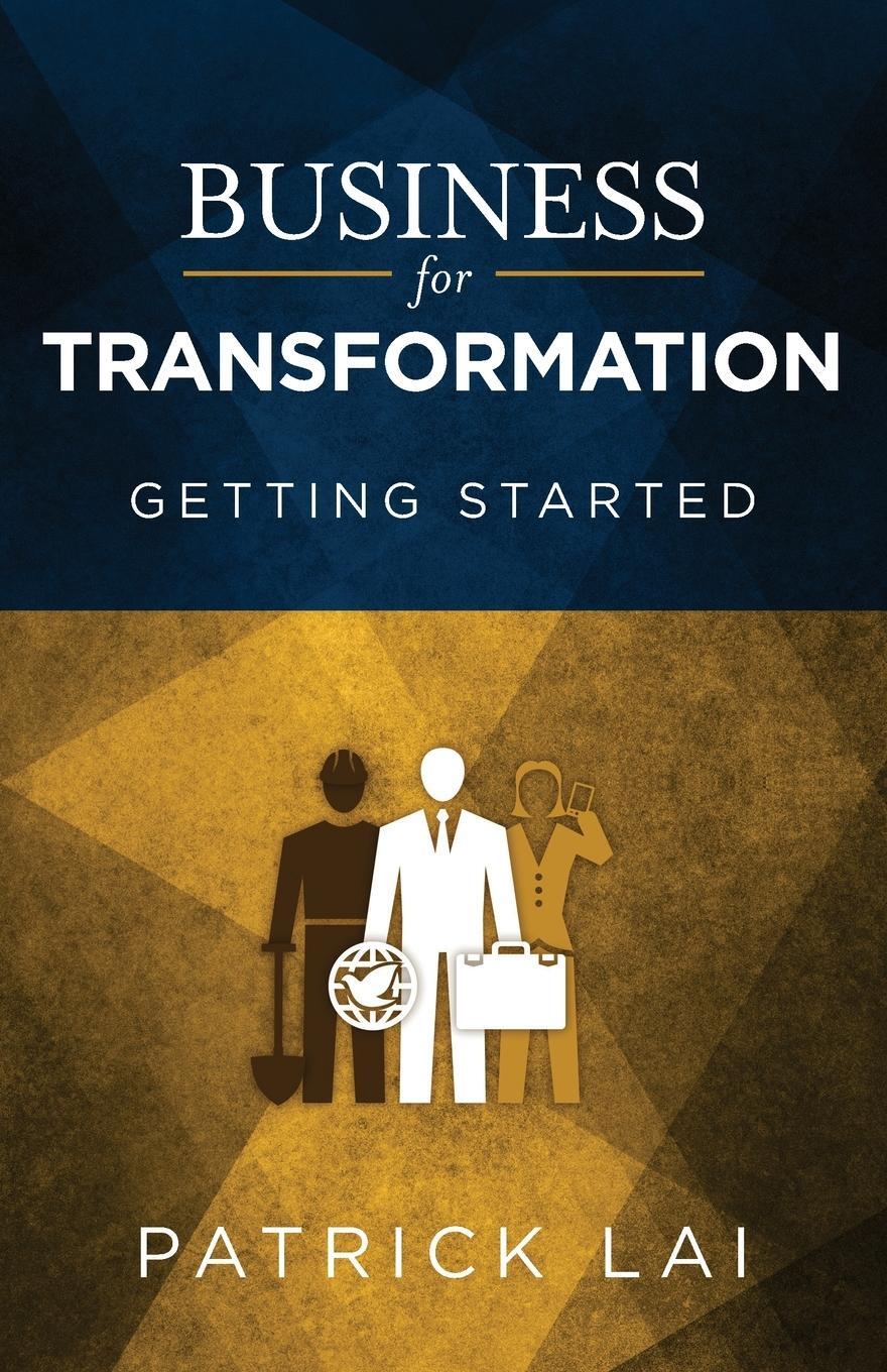 Cover: 9780878085422 | Business for Transformation | Getting Started | Patrick Lai | Buch