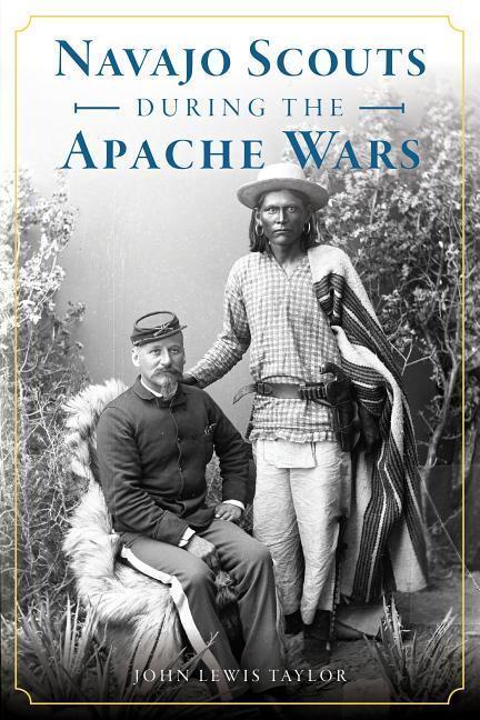 Cover: 9781467141956 | Navajo Scouts During the Apache Wars | John Lewis Taylor | Taschenbuch