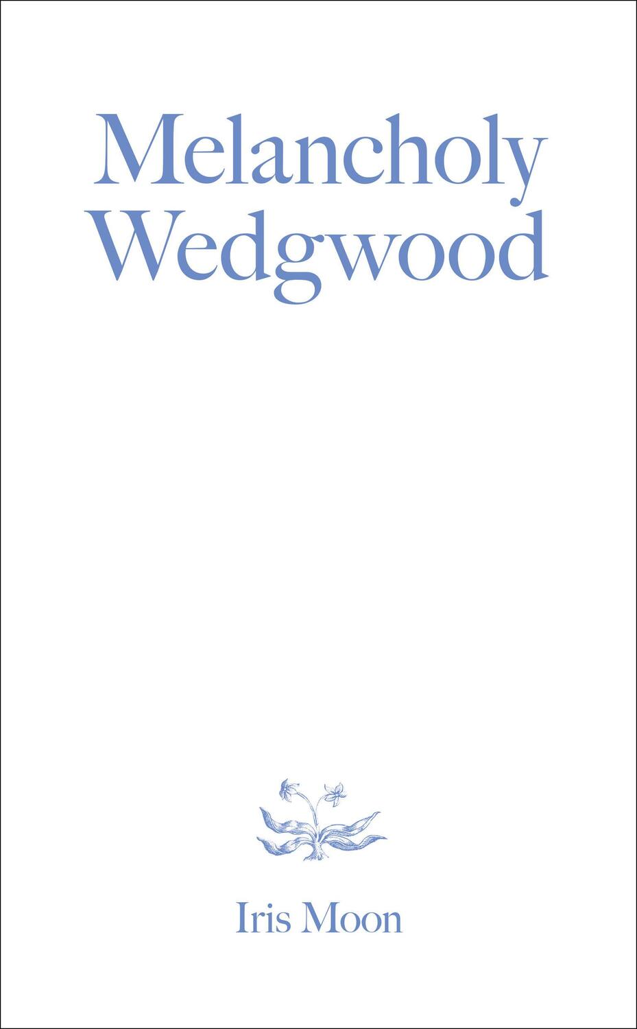Cover: 9780262546348 | Melancholy Wedgwood | Iris Moon | Taschenbuch | Englisch | 2024