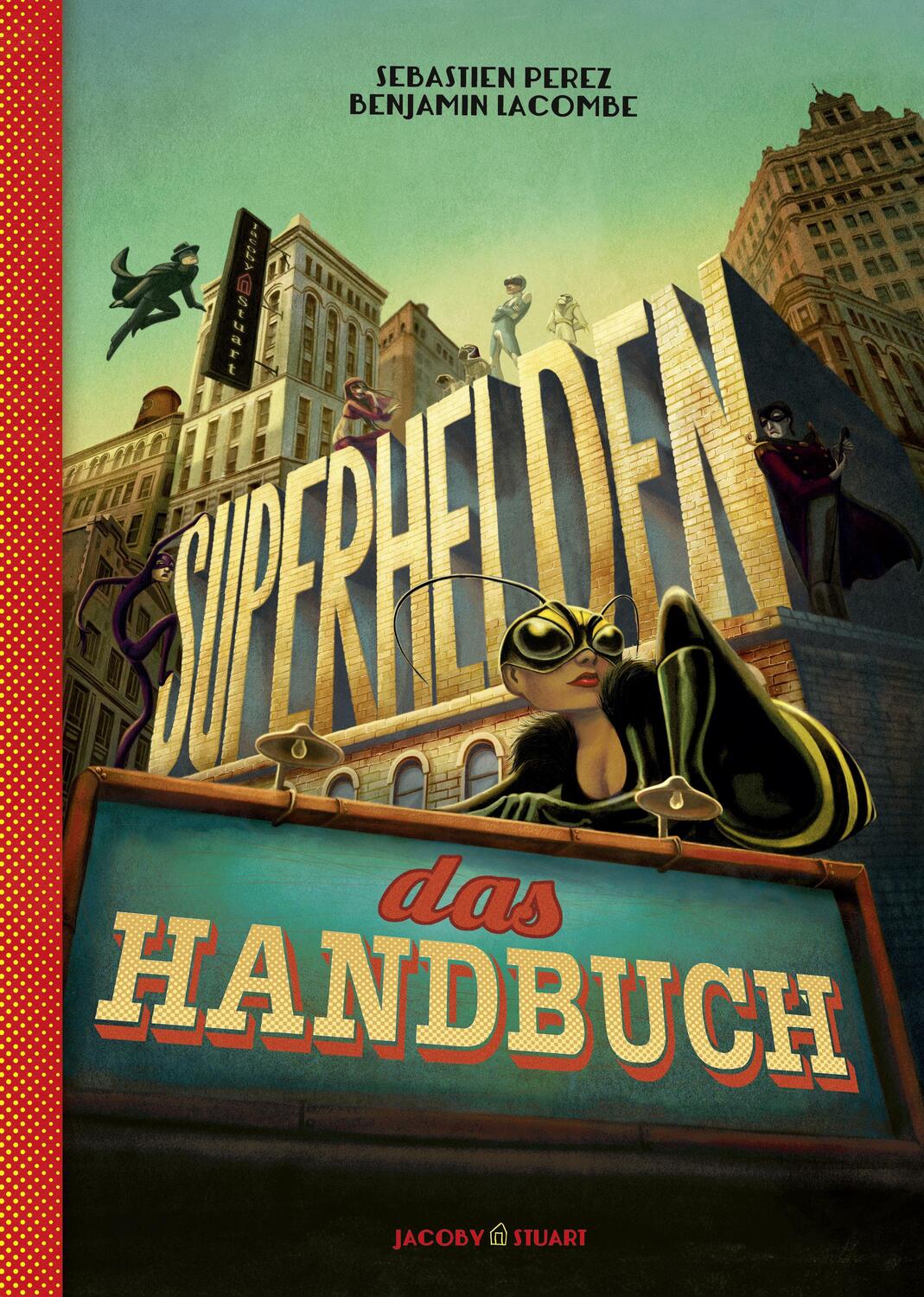 Cover: 9783942787659 | Superhelden - das Handbuch | Benjamin Lacombe (u. a.) | Buch | Deutsch