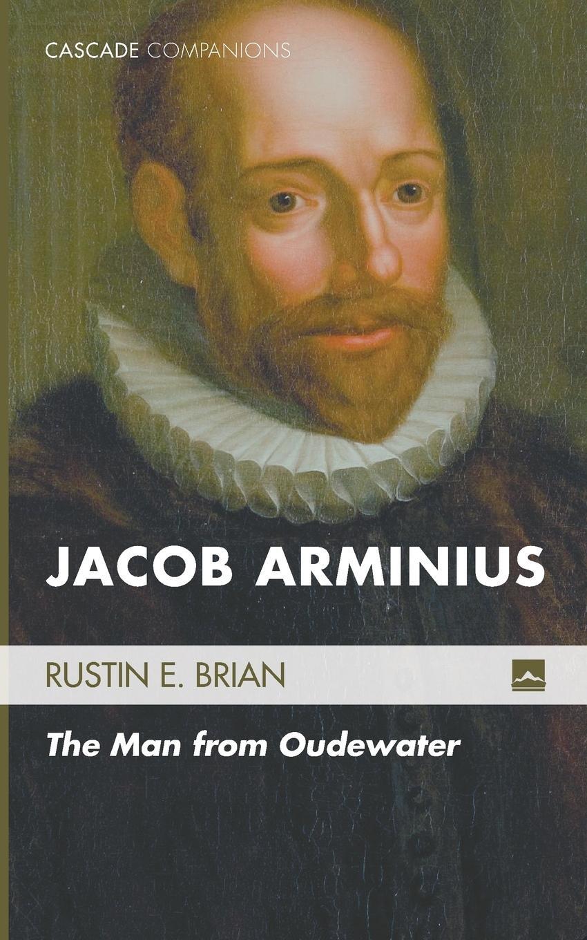 Cover: 9781498219761 | Jacob Arminius | Rustin E. Brian | Taschenbuch | Cascade Companions