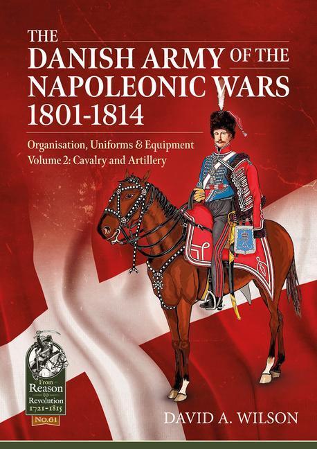 Cover: 9781913336592 | The Danish Army of the Napoleonic Wars 1801-1814, Organisation,...