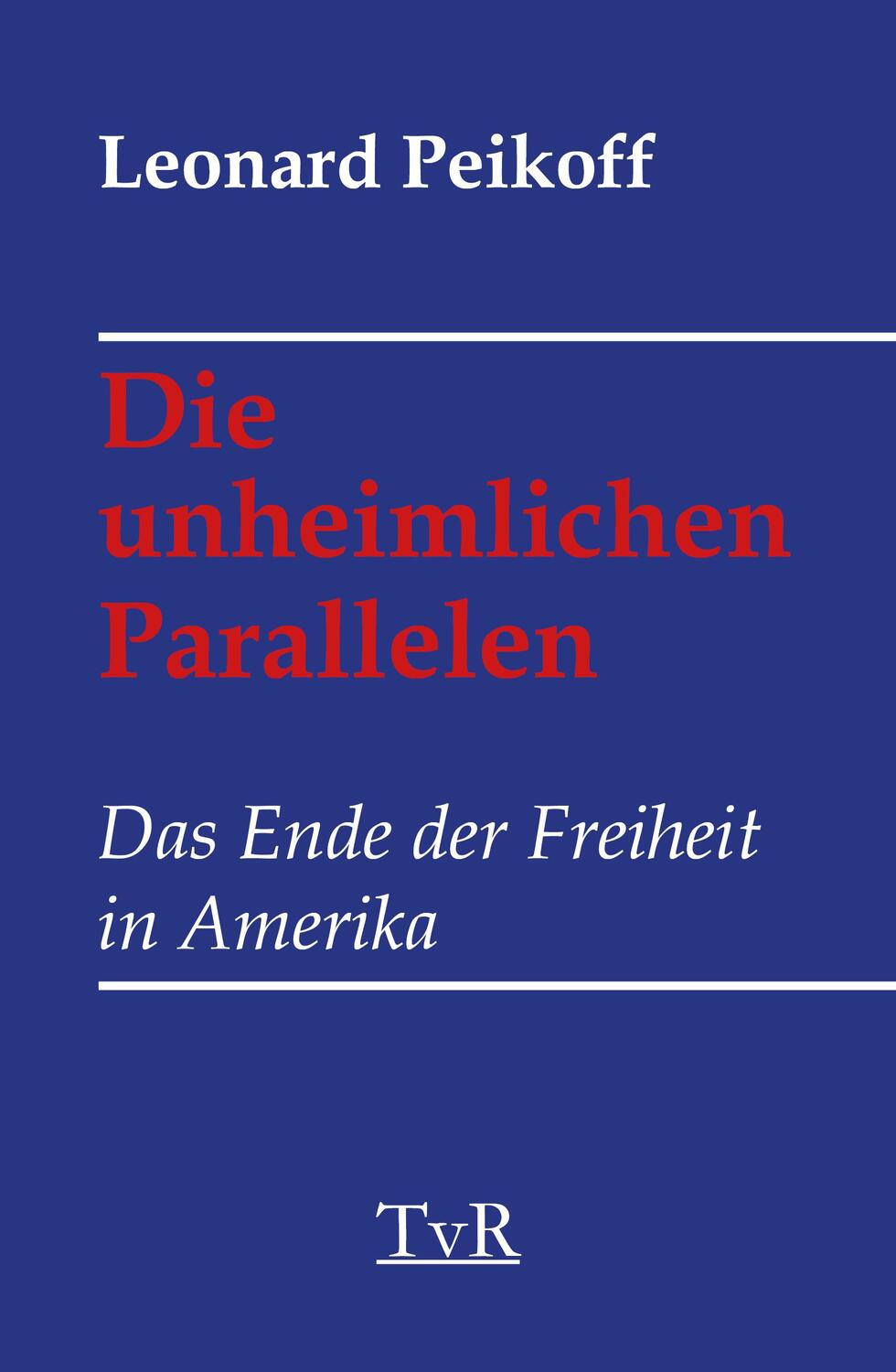 Cover: 9783940431677 | Die unheimlichen Parallelen | Das Ende der Freiheit in Amerika | Buch