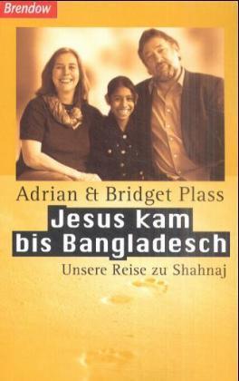 Cover: 9783870678937 | Jesus kam bis Bangladesch | Unsere Reise zu Shahnaj | Plass | Buch