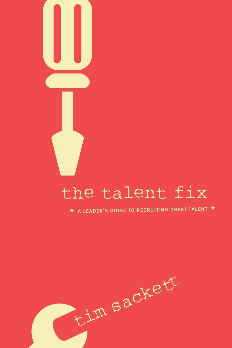 Cover: 9781586445225 | Talent Fix | Tim Sackett | Taschenbuch | Paperback | Englisch | 2018